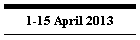 1-15 April 2013