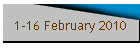 1-16 February 2010
