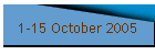 1-15 October 2005