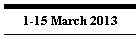 1-15 March 2013