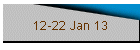 12-22 Jan 13