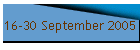 16-30 September 2005