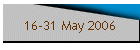 16-31 May 2006