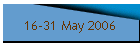 16-31 May 2006