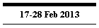 17-28 Feb 2013