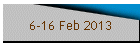 6-16 Feb 2013