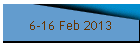 6-16 Feb 2013