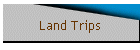 Land Trips
