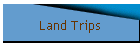 Land Trips